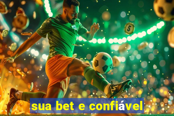 sua bet e confiável