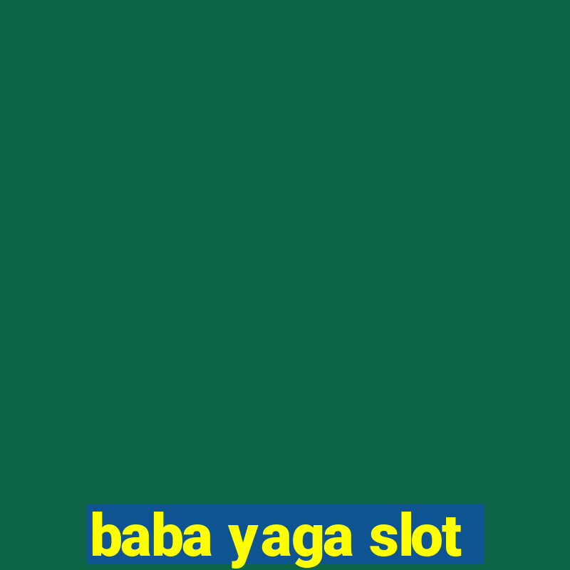 baba yaga slot