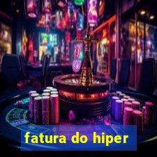 fatura do hiper