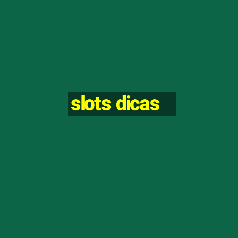 slots dicas