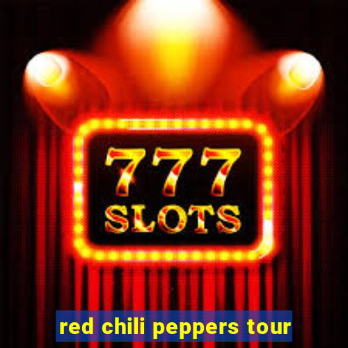 red chili peppers tour