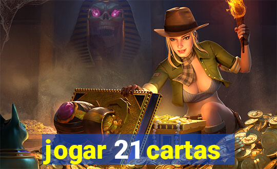 jogar 21 cartas