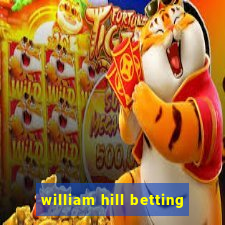 william hill betting