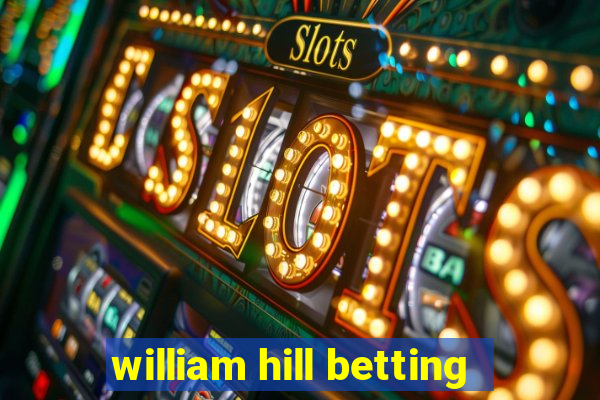 william hill betting