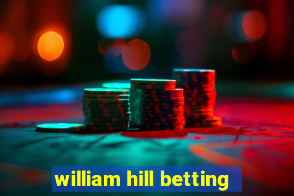 william hill betting