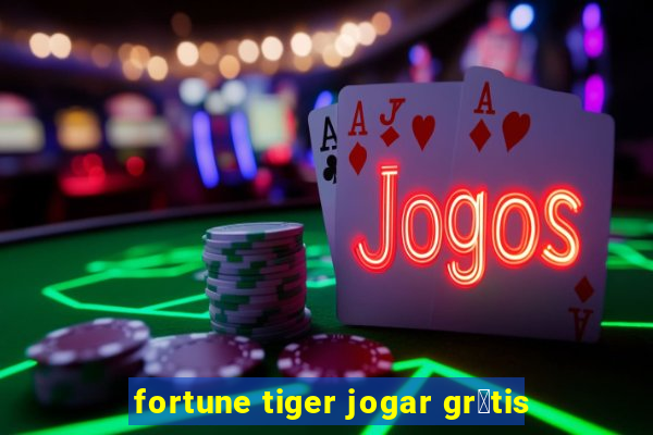 fortune tiger jogar gr谩tis