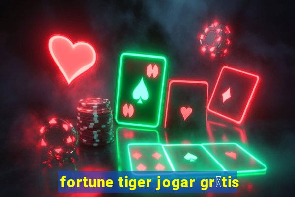 fortune tiger jogar gr谩tis