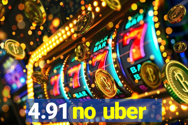 4.91 no uber