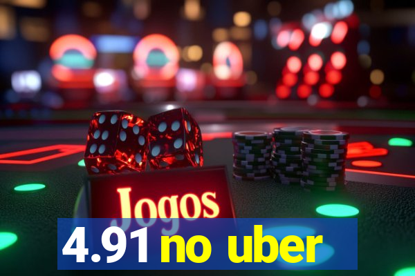 4.91 no uber