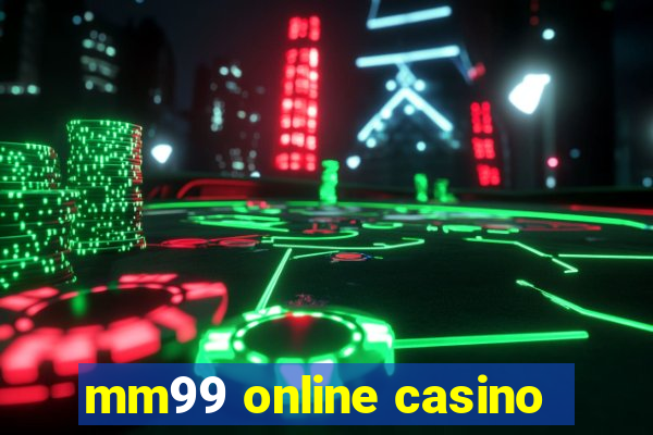 mm99 online casino