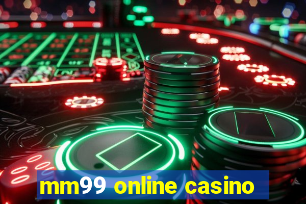 mm99 online casino