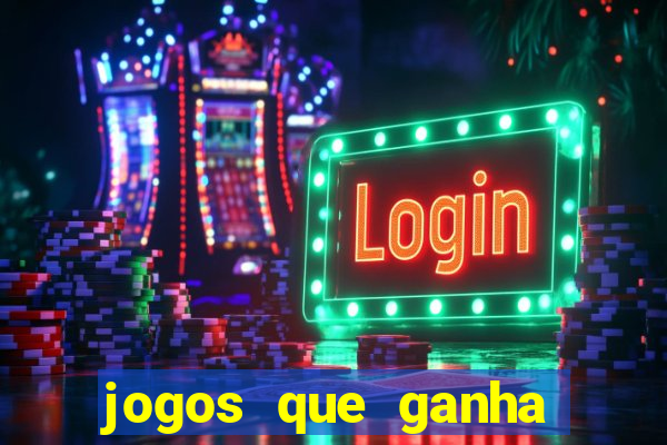 jogos que ganha muito dinheiro de verdade