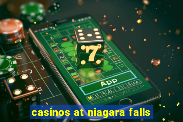 casinos at niagara falls