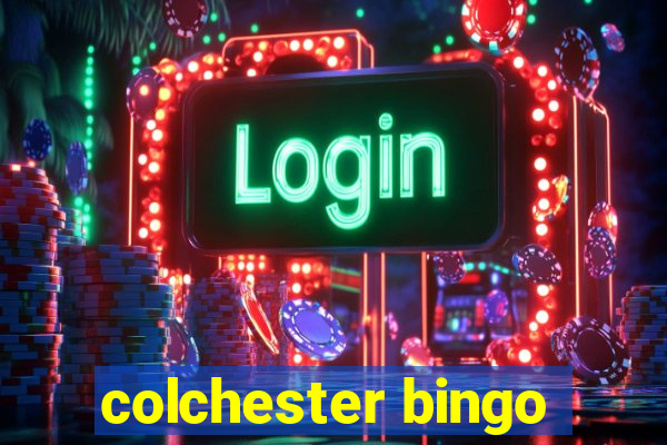 colchester bingo