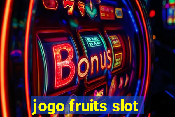 jogo fruits slot