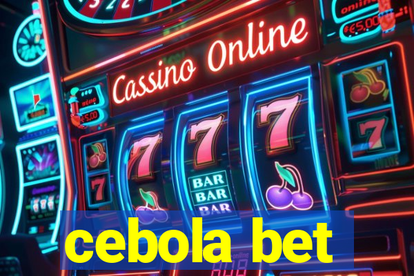 cebola bet