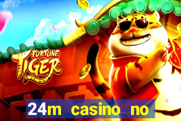 24m casino no deposit bonus