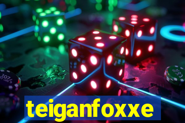 teiganfoxxe