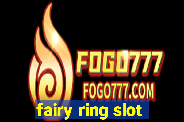 fairy ring slot