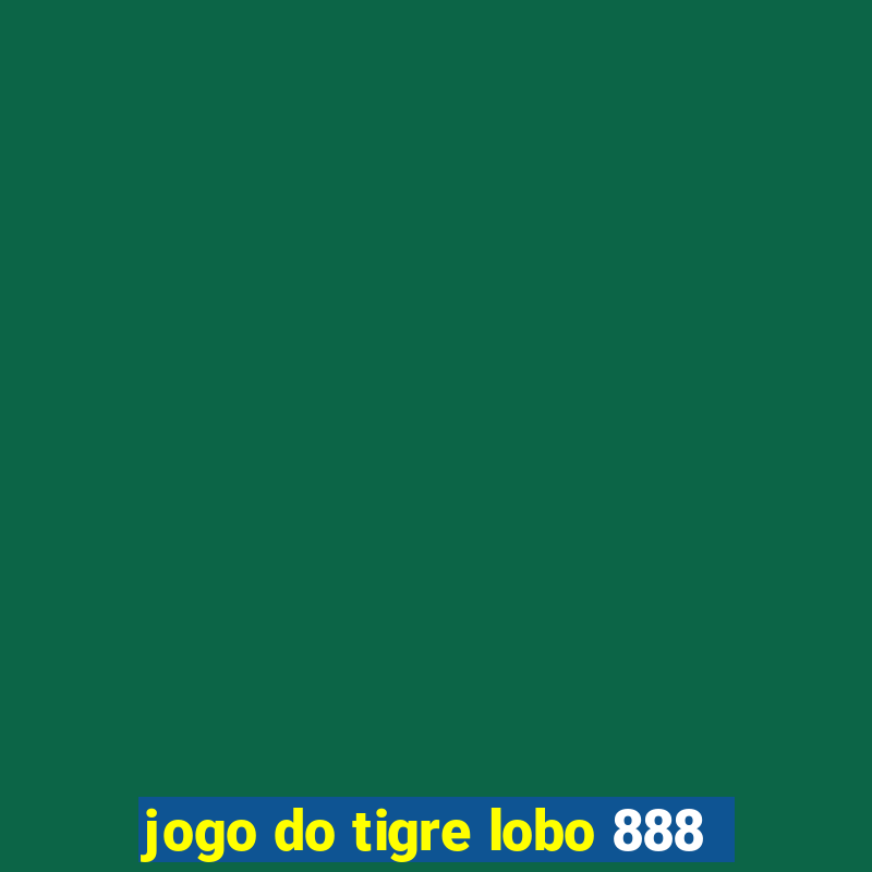 jogo do tigre lobo 888