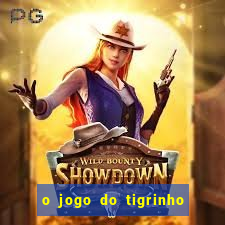 o jogo do tigrinho para ganhar dinheiro