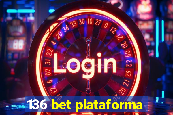 136 bet plataforma