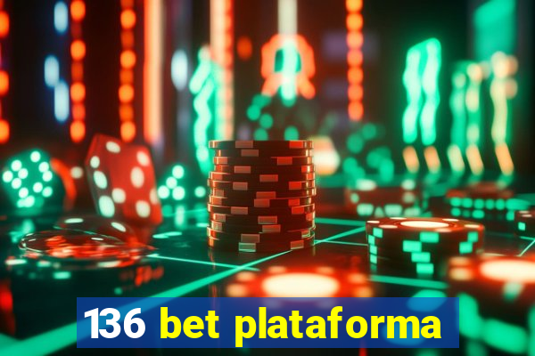 136 bet plataforma