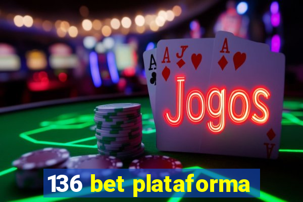 136 bet plataforma