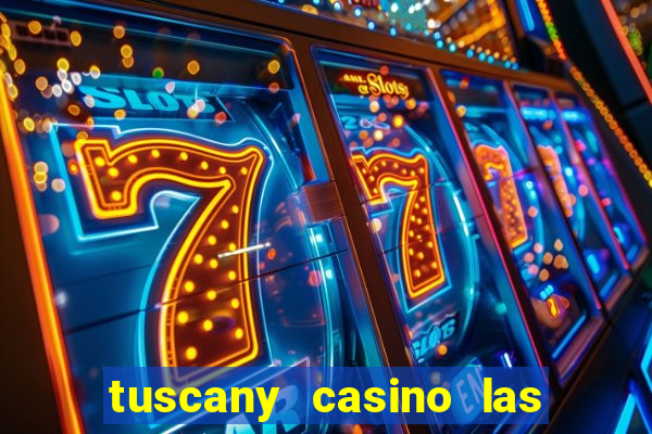 tuscany casino las vegas nv