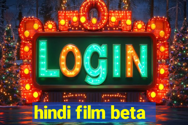 hindi film beta