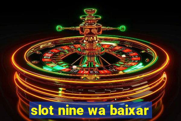 slot nine wa baixar