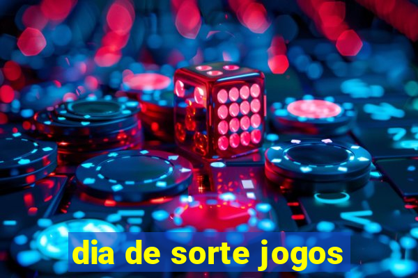 dia de sorte jogos