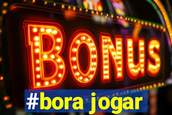 #bora jogar