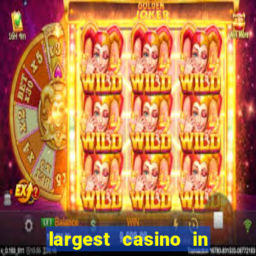 largest casino in the usa