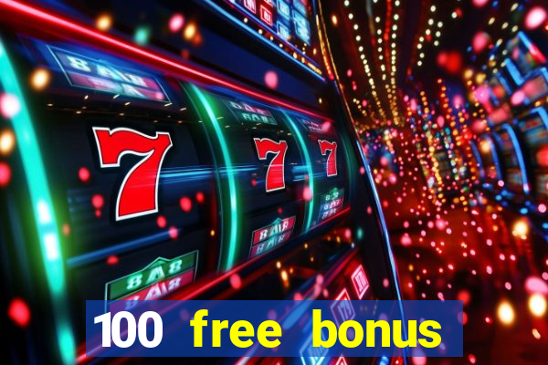 100 free bonus casino no deposit philippines 2022