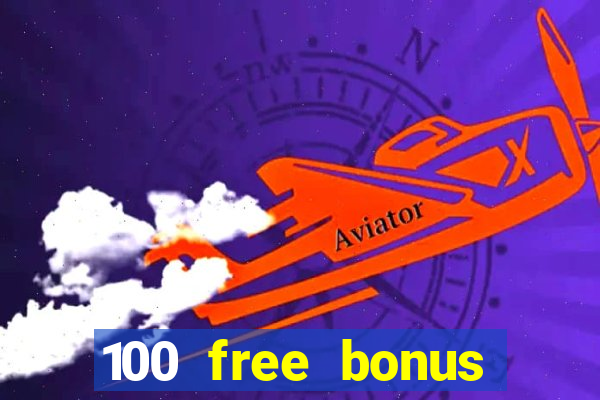 100 free bonus casino no deposit philippines 2022