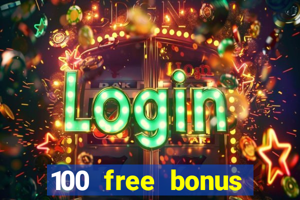 100 free bonus casino no deposit philippines 2022