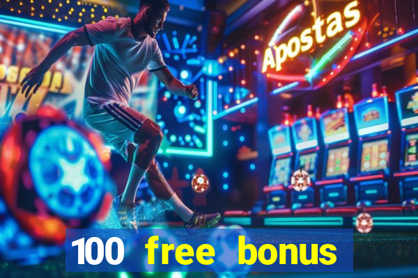 100 free bonus casino no deposit philippines 2022