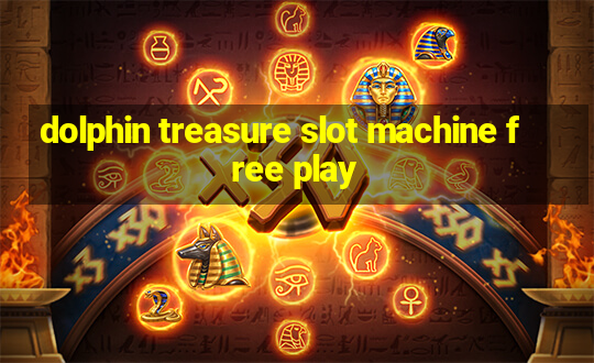 dolphin treasure slot machine free play