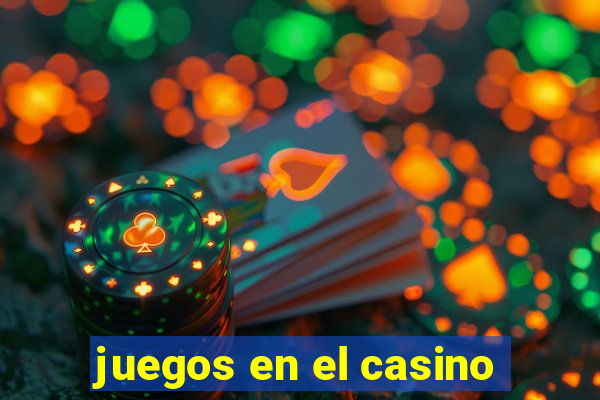 juegos en el casino