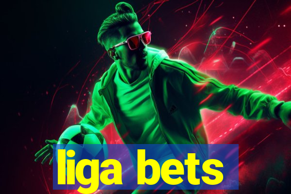 liga bets