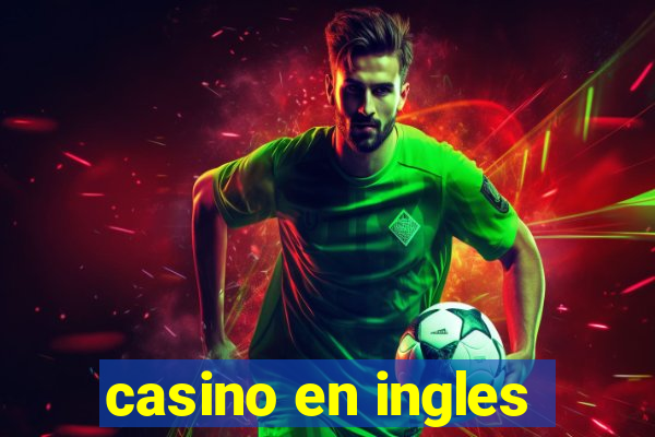 casino en ingles