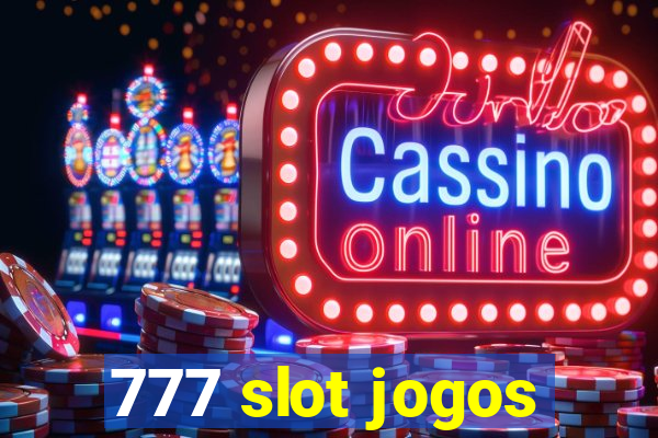 777 slot jogos