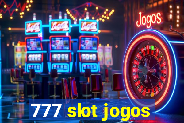 777 slot jogos