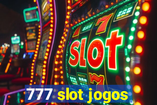 777 slot jogos