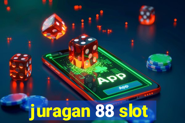 juragan 88 slot