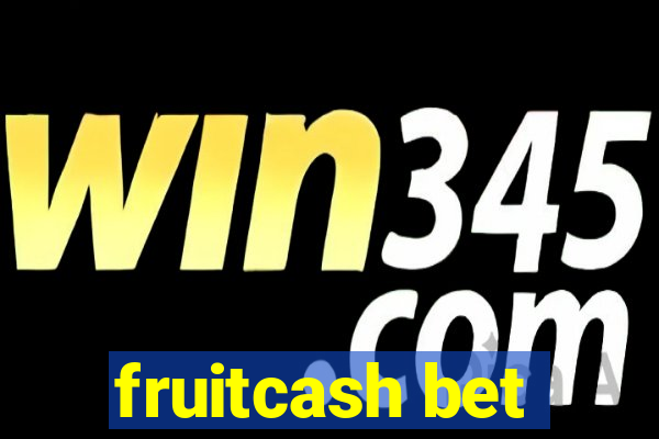 fruitcash bet