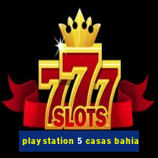 playstation 5 casas bahia