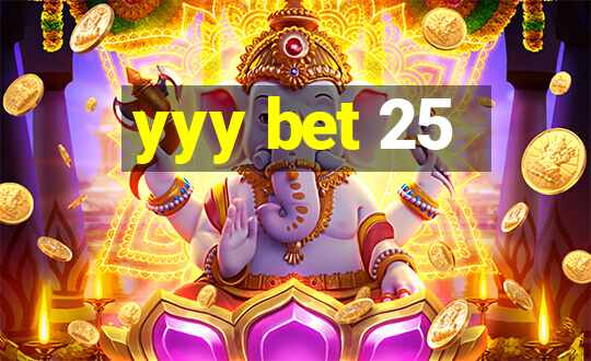 yyy bet 25