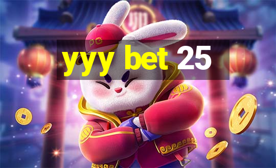 yyy bet 25